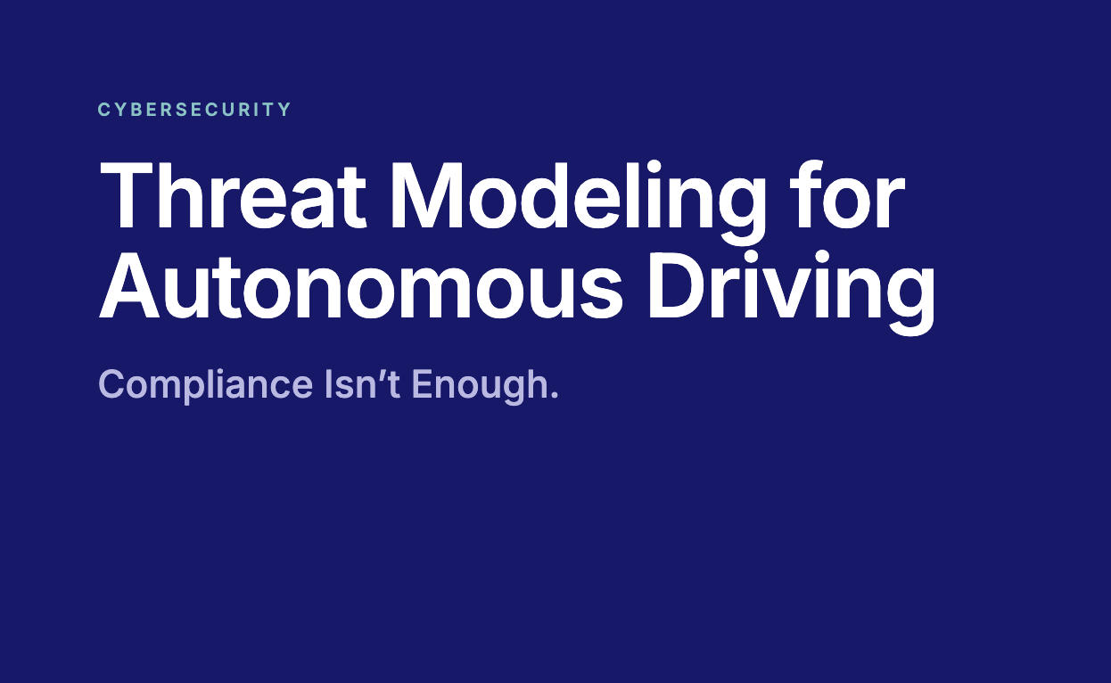 Threat Modeling for Autonomous Driving: Compliance Isn't Enough